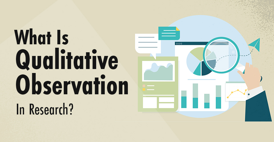 What is qualitative observation in research